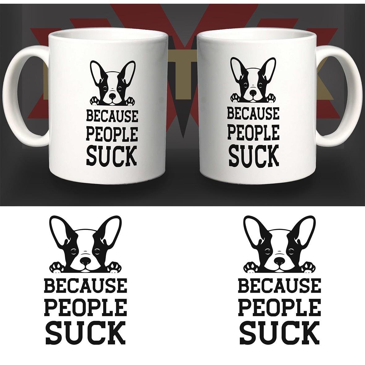 Matrix Music Store Pet-Mug Dog Because People Suck tazza ceramica